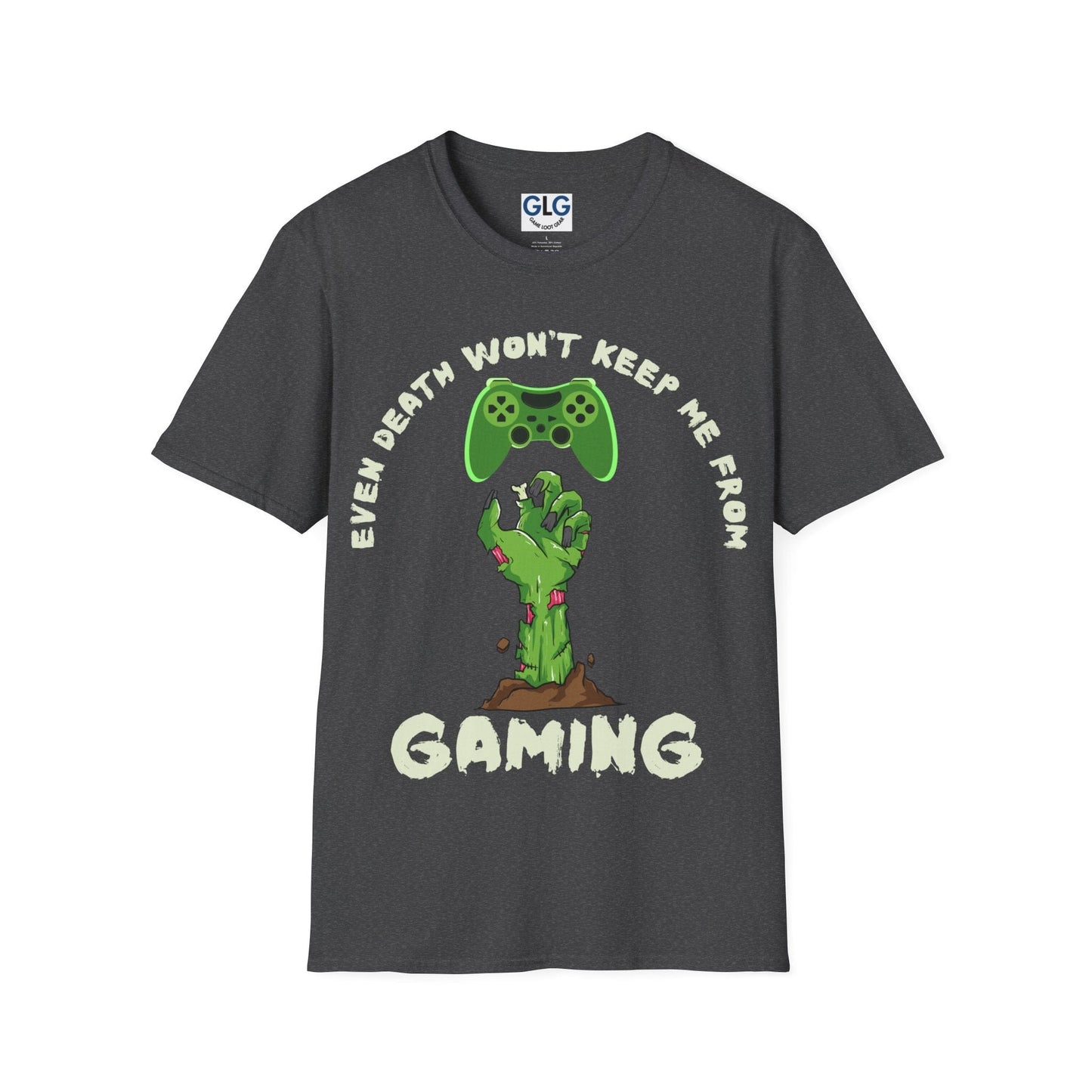 Even death won’t keep me from Gaming T-Shirt