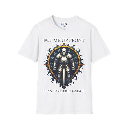 Put me up front, I can take the damage T-shirt